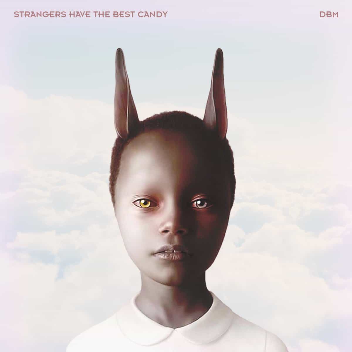 You need to update your chillwave playlist with DBM’s ‘Strangers have the best candy’