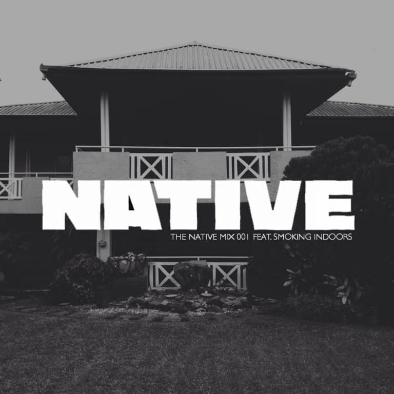 NATIVE Mix: featuring Smoking Indoors
