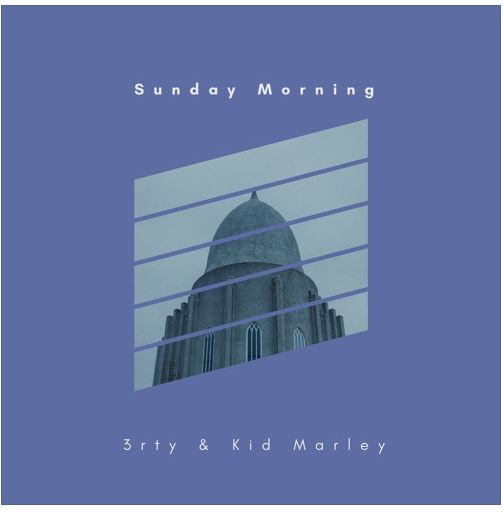 3rty x Kid Marley’s “Sunday Morning” is Indie pop greatness.