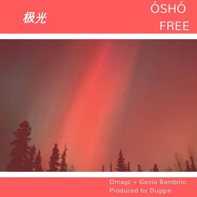 Omagz and Genio Bambino are all about that easy loving on “Óshó free”