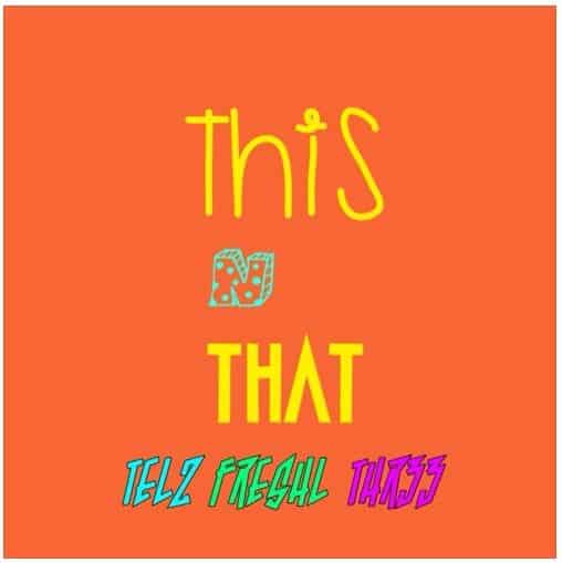 Telz enlist Thr33 and FreshL on dancehall bop “This and That”