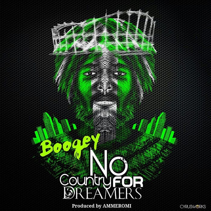 Boogey dissects the Nigerian dream on “No country for dreamers”