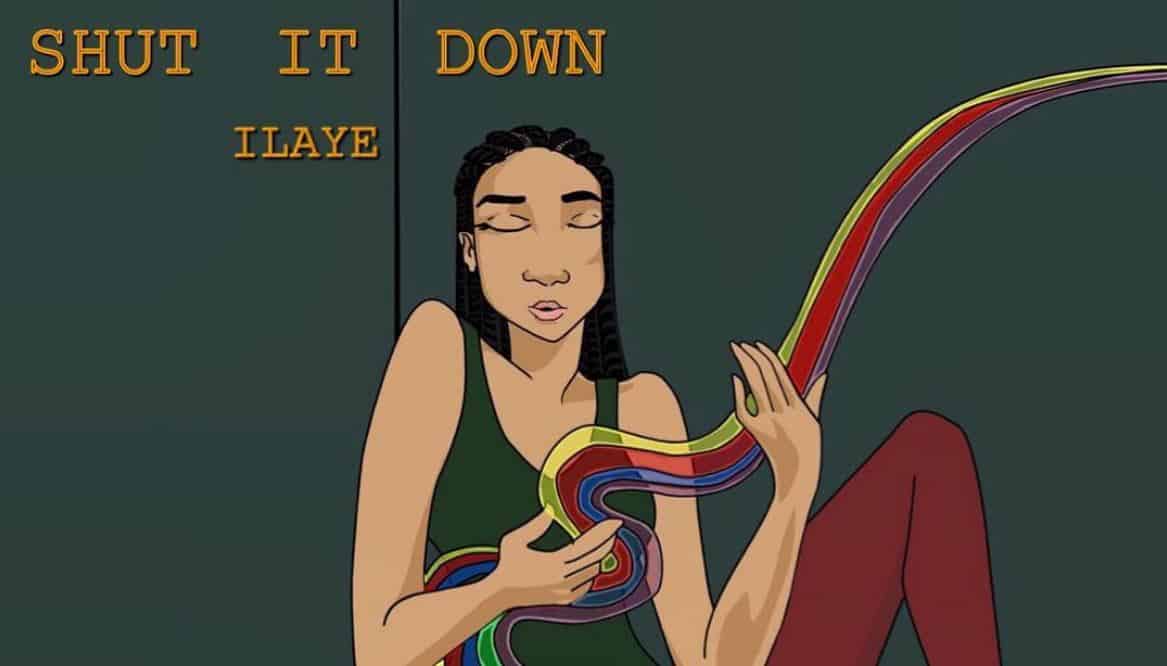 Ilaye’s “Shut It Down” is a blissful deep-soul ballad