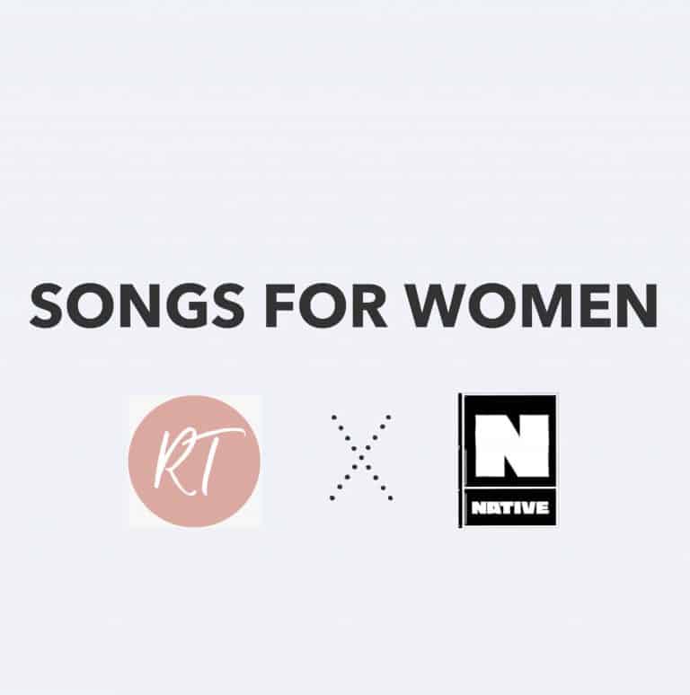 NATIVE x The RoundTable Journal Presents: ‘Songs for Women’