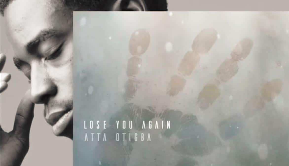 Listen to Atta Otigba’s emotive new single, “Lose You Again”