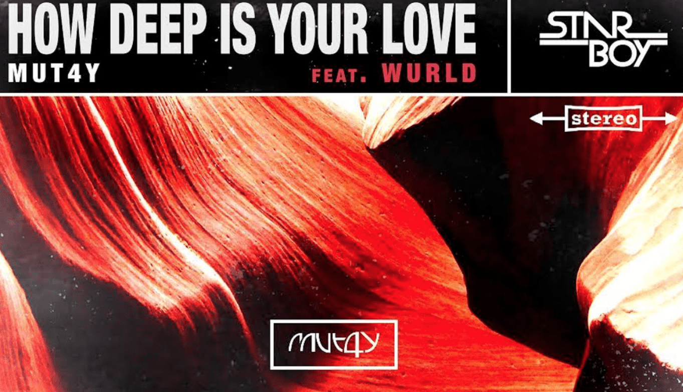 Listen to Mut4y’s “How Deep is Your Love” featuring WurlD