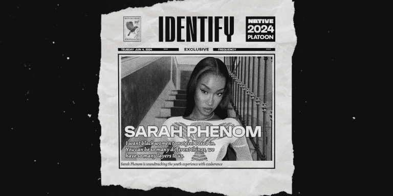 Identify: Saràh Phenom is soundtracking the youth experience with exuberance